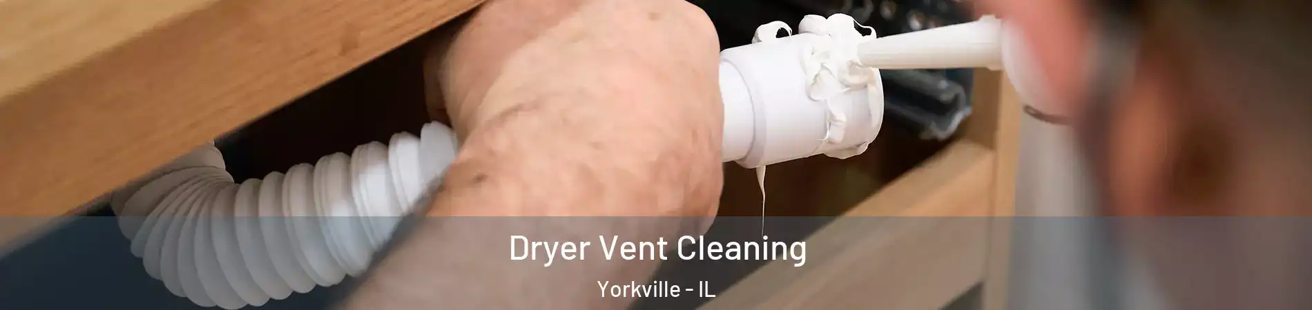  Dryer Vent Cleaning Yorkville - IL